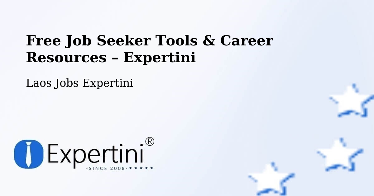 Free Job Seeker Tools & Career Resources – Vientiane - Vientiane, Laos Jobs Expertini