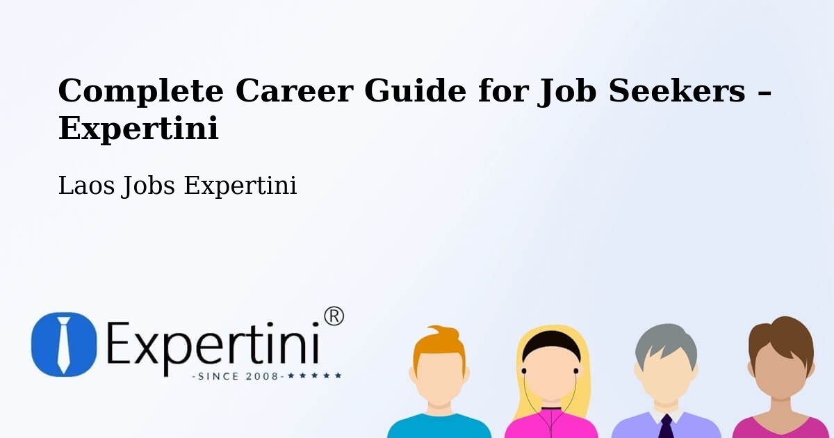 Career Guide for Job Seekers – Vientiane - Vientiane, Laos Jobs Expertini