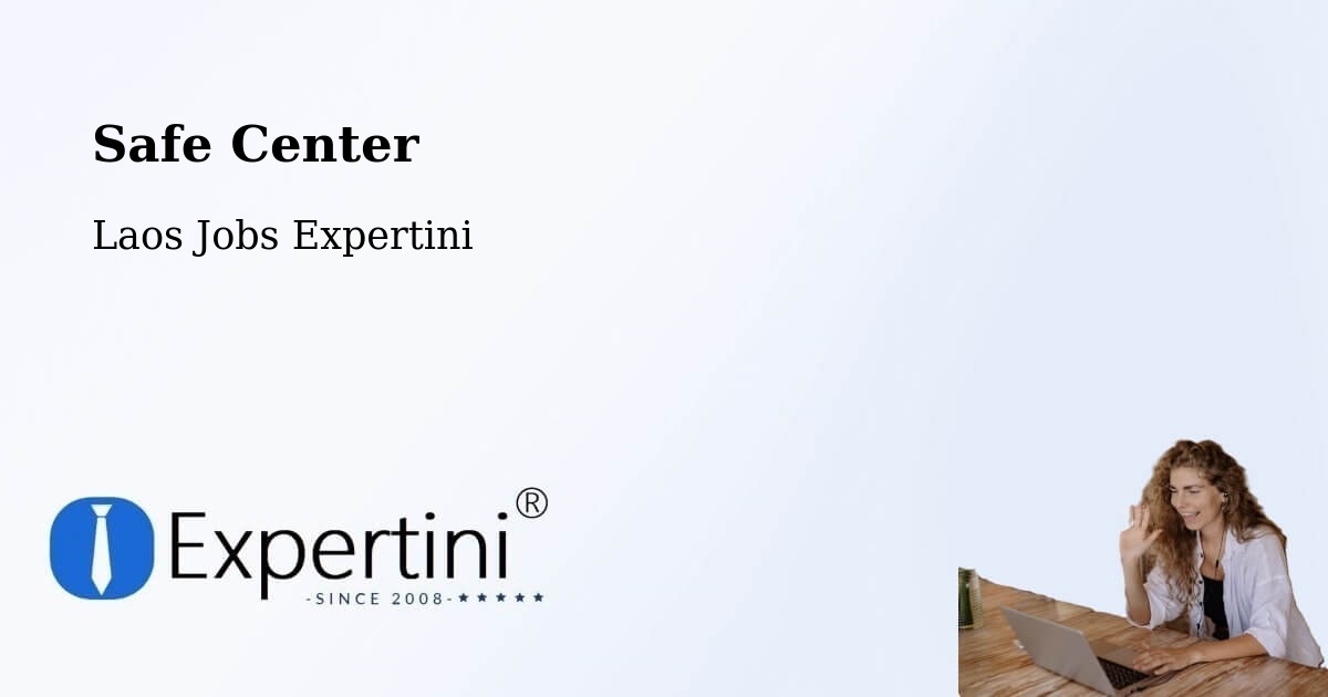 Safety Center – Vientiane - Laos Jobs Expertini