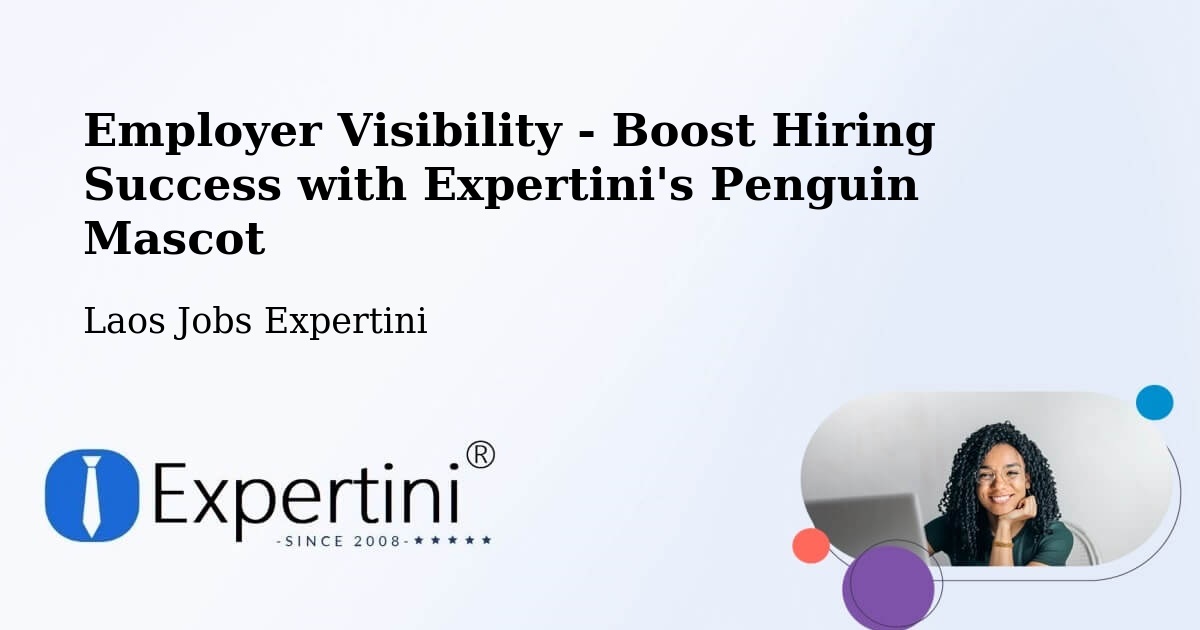CV and Resume Visibility Optimization – Vientiane - Laos Jobs Expertini